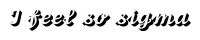 Ifeelsosigma2 Emoji
