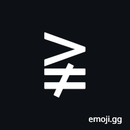 Greater-Than But Not Equal To Symbol