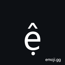 Latin Small Letter E with Circumflex and Dot Below Symbol