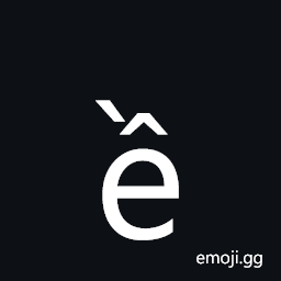 Latin Small Letter E with Circumflex and Grave Symbol